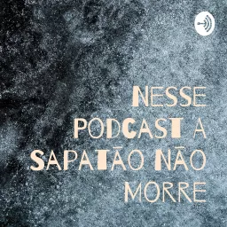 Nesse Podcast A Sapatão Não Morre artwork