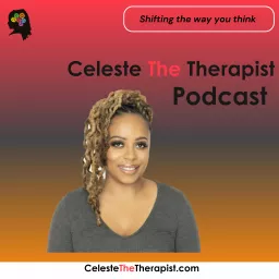 Celeste The Therapist Podcast artwork