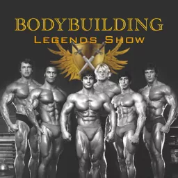 Bodybuilding Legends Show Podcast artwork