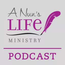 A Nun's Life Ministry Podcast artwork