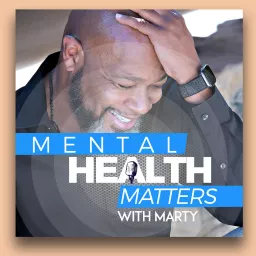 Mental Health Matters with Marty Podcast artwork
