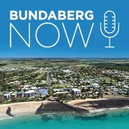 Bundaberg Now Podcast artwork