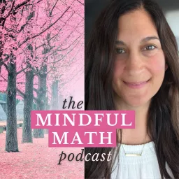 The Mindful Math Podcast artwork
