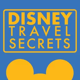 Disney Travel Secrets - How to do Disney Podcast artwork