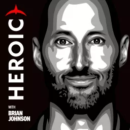 Heroic with Brian Johnson | Activate Your Best. Every Day. Podcast artwork