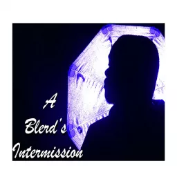 A Blerd's Intermission Podcast artwork
