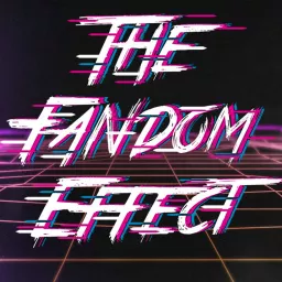 The Fandom Effect Podcast artwork