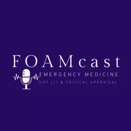 FOAMcast - An Emergency Medicine Podcast artwork