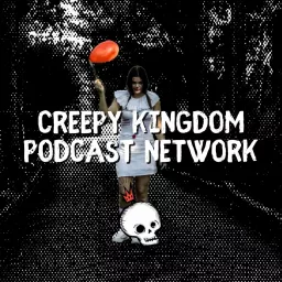 Creepy Kingdom Podcast Network artwork