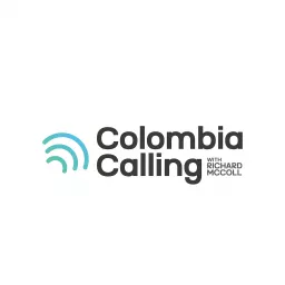 Colombia Calling - The English Voice in Colombia Podcast artwork
