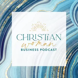 Christian Woman Business Podcast artwork
