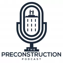 The Preconstruction Podcast - Commercial Construction. artwork