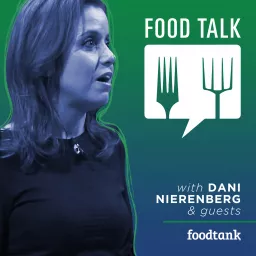Food Talk with Dani Nierenberg (by Food Tank) Podcast artwork