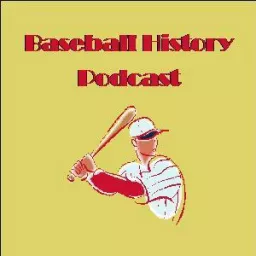 Baseball History Podcast artwork