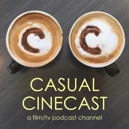 Casual Cinecast: Blockbuster Movies to Criterion & Classic Film