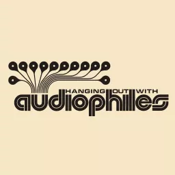 hanging out with audiophiles Podcast artwork