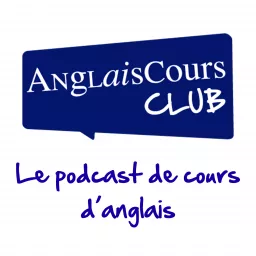 Apprendre l'anglais avec AnglaisCours Club Podcast artwork