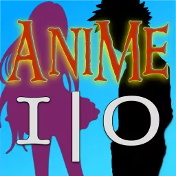 Anime IO - A show about anime and manga for fans old and new! Podcast artwork