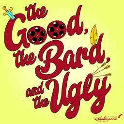 The Good, The Bard, and The Ugly Podcast artwork