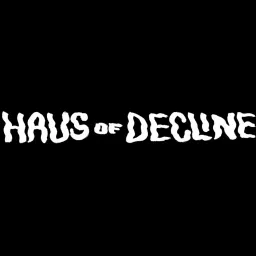 Haus of Decline Podcast artwork