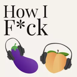 How I F*ck Podcast artwork