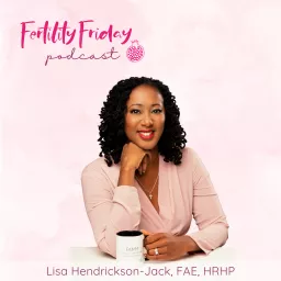 Fertility Friday | Fertility Awareness Mastery for Women's Health Professionals