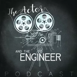 The Actor and The Engineer Podcast artwork