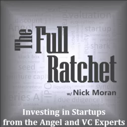 The Full Ratchet (TFR): Venture Capital and Startup Investing Demystified