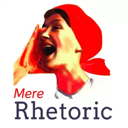 Mere Rhetoric Podcast artwork