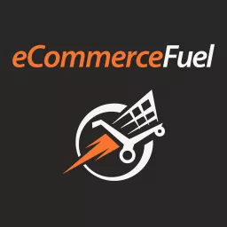 eCommerce Fuel Podcast artwork