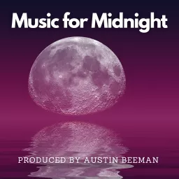 Music for Midnight: Downtempo | TripHop | Ambient | Chill Out | Lounge | Independent Electronica. Curated by Austin Beeman