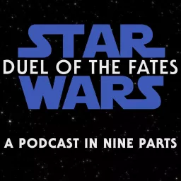 Duel of the Fates Podcast artwork