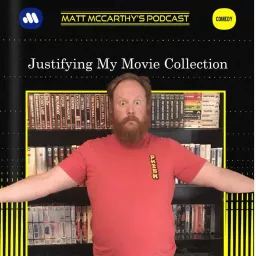 Matt McCarthy's Podcast - Justifying My Movie Collection artwork