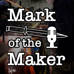 Mark of the Maker Podcast artwork