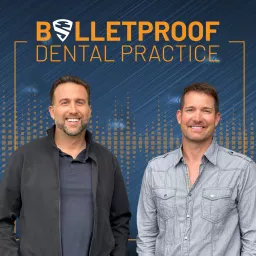 Bulletproof Dental Practice Podcast artwork