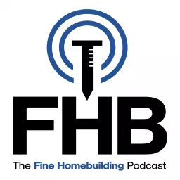 The Fine Homebuilding Podcast artwork