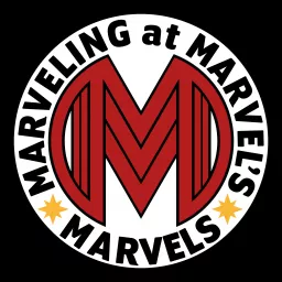 Marveling at Marvel's Marvels Podcast artwork