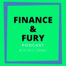 Finance & Fury Podcast