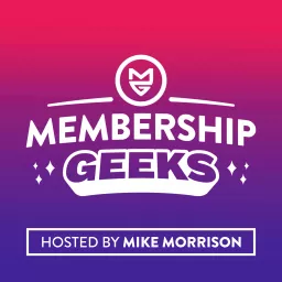 Membership Geeks Podcast with Mike Morrison artwork