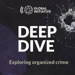 Deep Dive: Exploring Organized Crime Podcast artwork