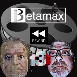Betamax Rewind with Matt and Doug Podcast artwork