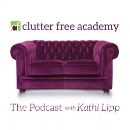 Clutter Free Academy Podcast artwork