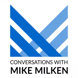 Conversations with Mike Milken Podcast artwork