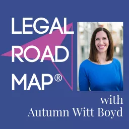 Legal Road Map®: copyright, trademark and business law info for online entrepreneurs Podcast artwork