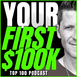 YOUR FIRST 100K: MARKETING & MONEY SECRETS™ For Your Business And Life Podcast artwork