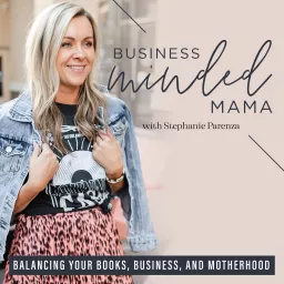 Business Minded Mama - Balancing your books, business, and motherhood – Bookkeeping, WAHM, mompreneur, online business Podcast artwork