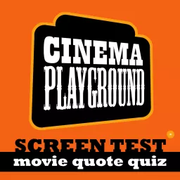 Cinema Playground: Screen Test Podcast artwork