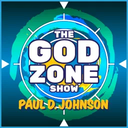 The God Zone Show: Learn How to Hear God’s Voice | Live with Inspired Purpose | Prosper through Trouble Podcast artwork