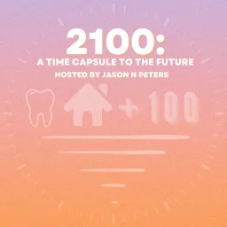 2100 - A Time Capsule to the Future.