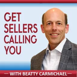 Get Sellers Calling You: Best real estate agent podcast for geographic farming, real estate lead generation, real estate marketing ideas, prime seller leads, how to generate real estate leads, real estate referrals, and real estate branding